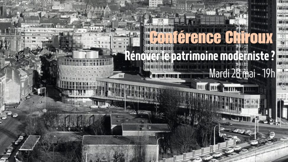 Aperçu - Conférence Chiroux : Rénover le patrimoine moderniste?   (ICA)